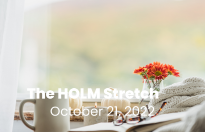 The HOLM Stretch October 21, 2022  